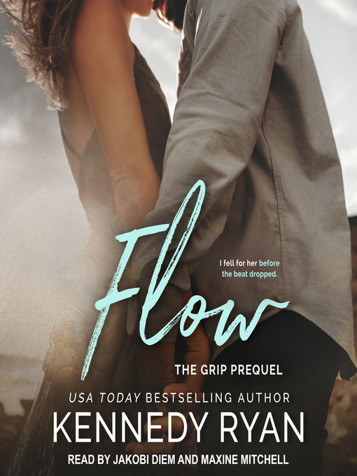 Title details for Flow, the Grip Prequel by Kennedy Ryan - Wait list